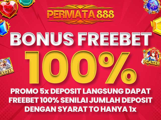 PROMO DEPOSIT 5X DAPAT FREEBET 100% 